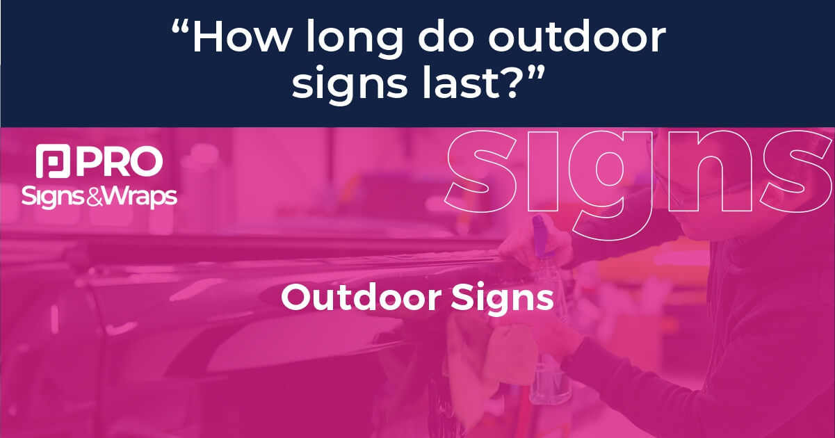 How long do outdoor signs last?